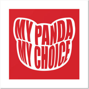 My Panda My Choice Posters and Art